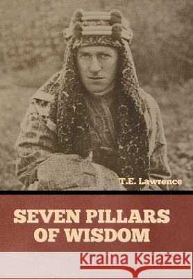 Seven Pillars of Wisdom T E Lawrence 9798888303399 Bibliotech Press