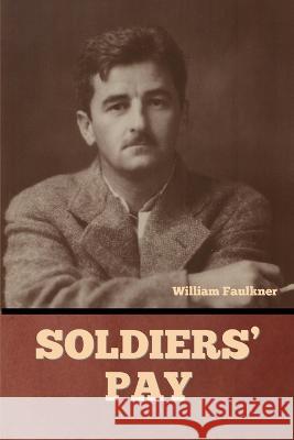 Soldiers' Pay William Faulkner   9798888303474 Bibliotech Press