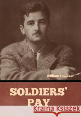 Soldiers' Pay William Faulkner   9798888303481 Bibliotech Press