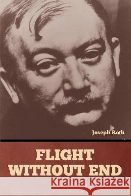 Flight without End Joseph Roth   9798888304648 Bibliotech Press