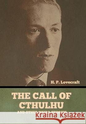 The Call of Cthulhu and Other Weird Stories H P Lovecraft   9798888305218 Bibliotech Press
