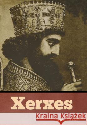 Xerxes Jacob Abbott   9798888306192 Bibliotech Press