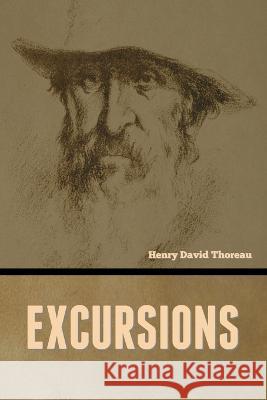 Excursions Henry David Thoreau   9798888306246 Bibliotech Press