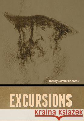 Excursions Henry David Thoreau   9798888306253 Bibliotech Press