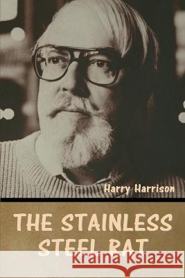 The stainless steel rat Harry Harrison   9798888306758 Bibliotech Press