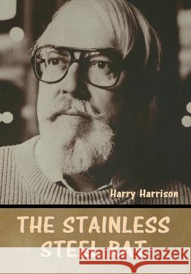 The stainless steel rat Harry Harrison   9798888306765 Bibliotech Press