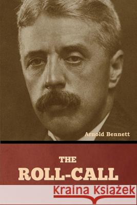 The Roll-Call Arnold Bennett 9798888308073