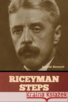 Riceyman Steps Arnold Bennett 9798888308196