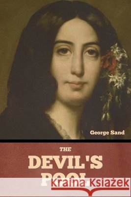 The Devil's Pool George Sand 9798888308530