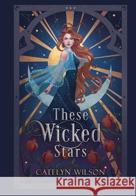 These Wicked Stars Catelyn Wilson   9798888315156 Catelyn Wilson