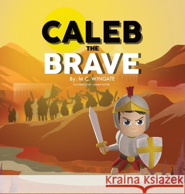 Caleb The Brave M C Wingate James Autor  9798888318737 LXI Collective, LLC