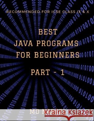 Best Java Programs for Beginners Nabeel, MD 9798888331590