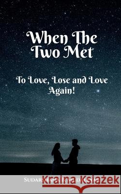 When the Two Met Sudarshana B. Mudaleyar 9798888334508