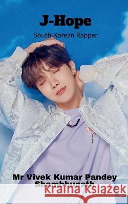 J-Hope Vivek Kumar Pandey 9798888334850 Notion Press