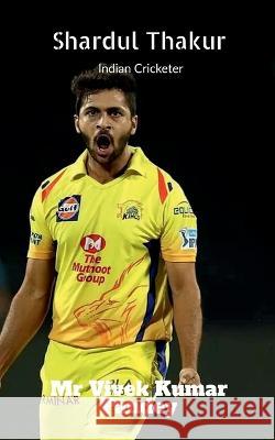 Shardul Thakur Vivek Pandey 9798888336120