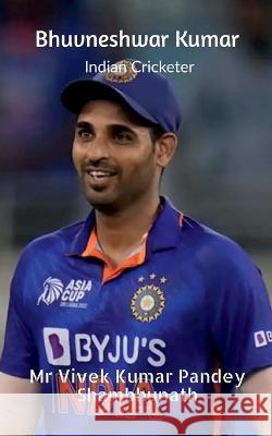 Bhuvneshwar Kumar Vivek Kumar Pandey 9798888336250