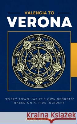 Valencia to Verona Aadil Shaikh   9798888337967 Notion Press