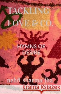 Tackling Love & Co. Neha Sharma   9798888337981 Notion Press