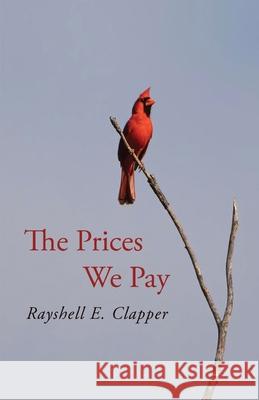 The Prices We Pay Rayshell E Clapper   9798888380369 Finishing Line Press