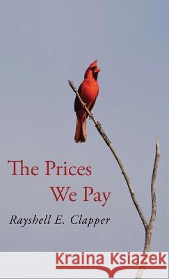 The Prices We Pay Rayshell E Clapper   9798888380598 Finishing Line Press