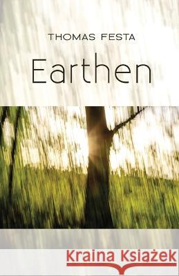 Earthen Thomas Festa   9798888380758 Finishing Line Press