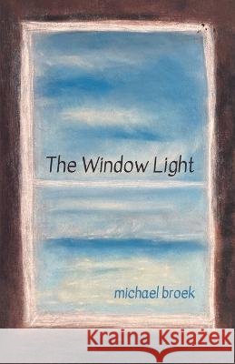 The Window Light Michael Broek   9798888381892