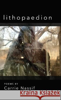 lithopaedion Carrie Nassif   9798888381922 Finishing Line Press