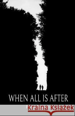 When All Is After Peter Barton   9798888382585