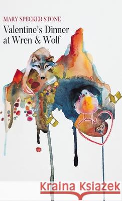 Valentine's Dinner at Wren & Wolf Mary Specker Stone 9798888386170