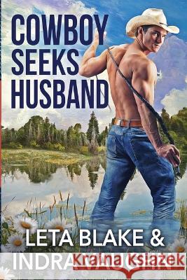 Cowboy Seeks Husband Leta Blake Indra Vaughn  9798888410110 LB Press