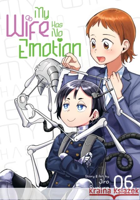 My Wife Has No Emotion Vol. 6 Jiro Sugiura 9798888431108