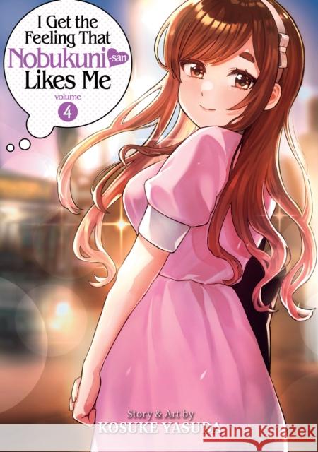 I Get the Feeling That Nobukuni-san Likes Me Vol. 4 Kosuke Yasuda 9798888431276