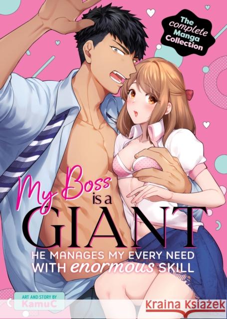 My Boss is a Giant: He Manages My Every Need With Enormous Skill  The Complete Manga Collection KamuC 9798888433164 Seven Seas Entertainment, LLC