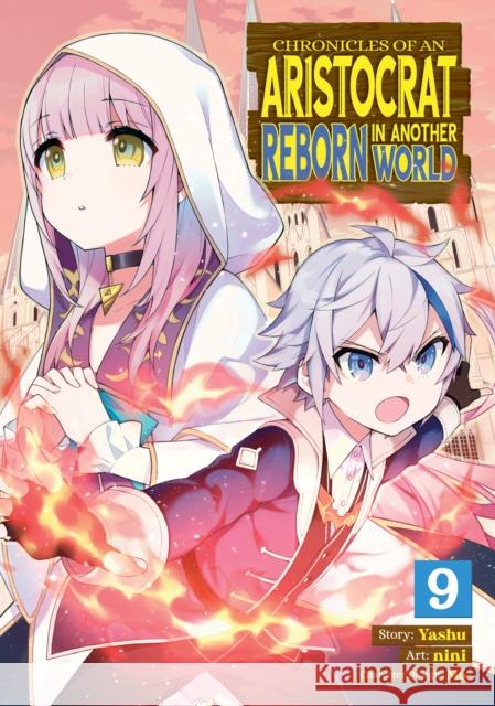 Chronicles of an Aristocrat Reborn in Another World (Manga) Vol. 9 Yashu 9798888433423 Seven Seas Entertainment, LLC
