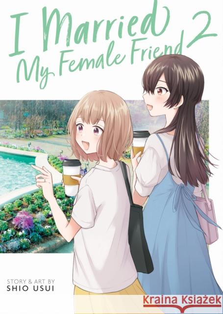 I Married My Female Friend Vol. 2 Shio Usui 9798888433577 Seven Seas Entertainment, LLC