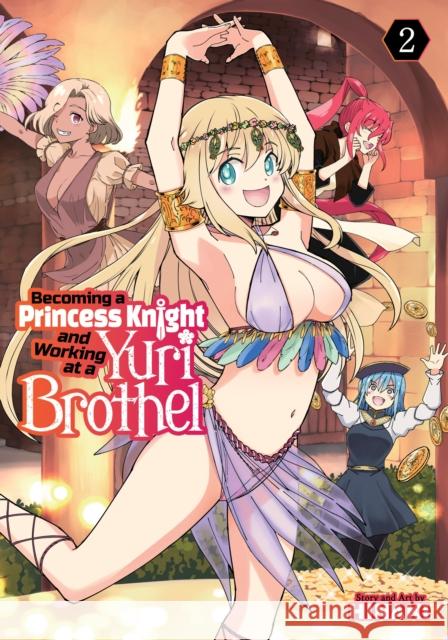 Becoming a Princess Knight and Working at a Yuri Brothel Vol. 2 Hinaki 9798888436547 Seven Seas Entertainment, LLC