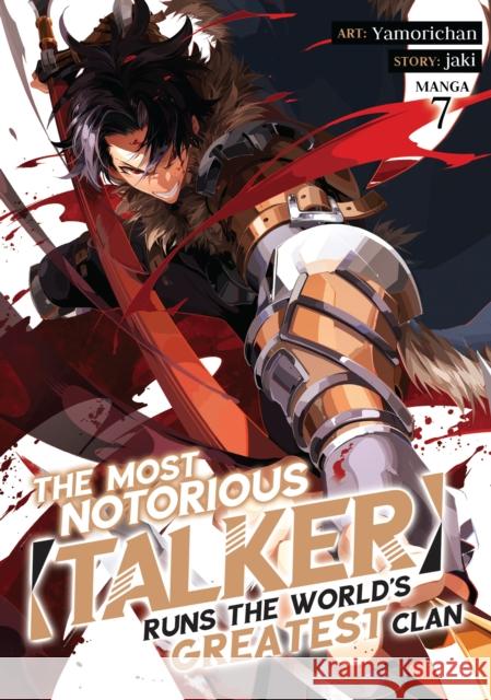 The Most Notorious “Talker” Runs the World’s Greatest Clan (Manga) Vol. 7 Jaki 9798888437445