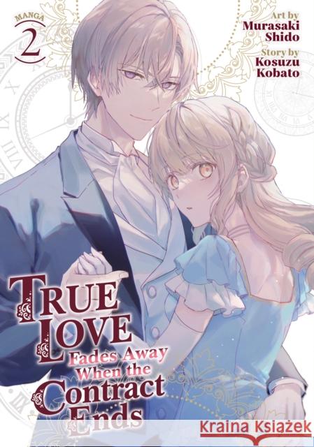 True Love Fades Away When the Contract Ends (Manga) Vol. 2 Kosuzu Kobato 9798888437582 Seven Seas Entertainment, LLC