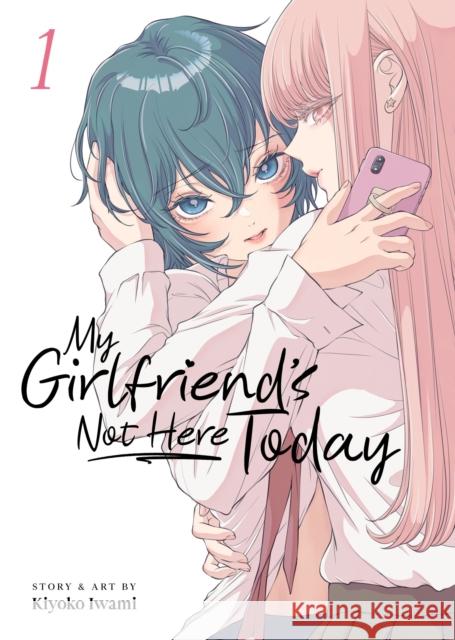 My Girlfriend's Not Here Today Vol. 1 Kiyoko Iwami 9798888438275 Seven Seas Entertainment, LLC