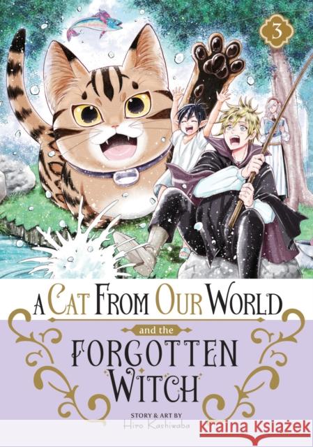 A Cat from Our World and the Forgotten Witch Vol. 3 Hiro Kashiwaba 9798888439494