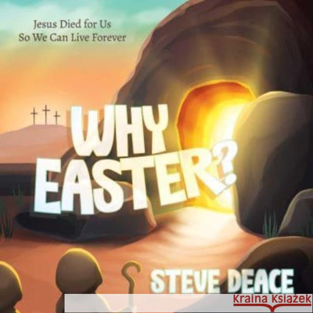 Why Easter?: Jesus Died for Us So We Can Live Forever Steve Deace 9798888453216 Permuted Press