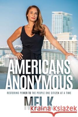 Americans Anonymous Mel K 9798888456965 Post Hill Press