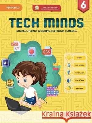 TECH MINDS Version 1.0: Digital Literacy & Coding Text Book Grade 6 Team Codeyoung   9798888490532 Notion Press