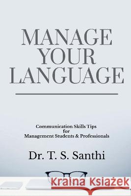 Manage Your Language Dr T   9798888492031 Notion Press