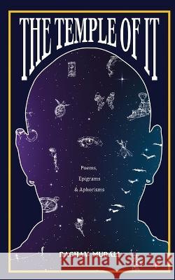 The Temple of It: Poems, Epigrams & Aphorisms Raghav Murali   9798888496350 Notion Press