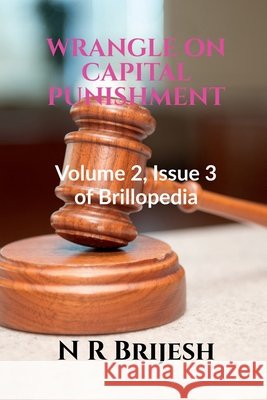 Wrangle on Capital Punishment N Brijesh   9798888497128 Notion Press
