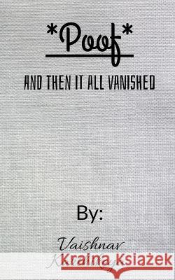 *Poof*...And Then It Vanished Vaishnav Karthikeya   9798888499641 Notion Press
