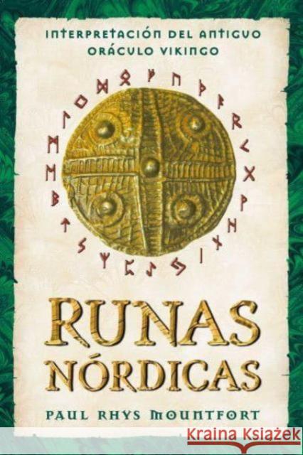 Runas nordicas: Interpretacion del antiguo oraculo vikingo Paul Rhys Mountfort 9798888500101 Inner Traditions Bear and Company