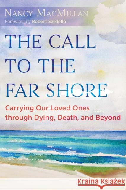 The Call to the Far Shore Nancy MacMillan 9798888501092 Inner Traditions Bear and Company