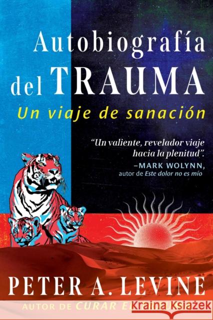 Autobiografia del trauma: Un viaje de sanacion Peter A. Levine 9798888501900 Inner Traditions Bear and Company